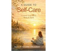 A Guide To Self-Care: Nourish Your Mind, Body & Spirit