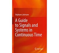A Guide to Signals and Systems in Continuous Time