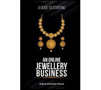 A GUIDE TO STARTING AN ONLINE JEWELLERY BUSINESS