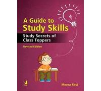 A Guide to Study Skills: Study Secrets of Class Toppers
