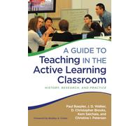 A Guide to Teaching in the Active Learning Classroom: History, Research, and Practice