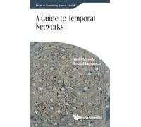 A Guide to Temporal Networks: 4 (Series On Complexity Science)