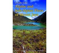A Guide to the Alpine and Subalpine Flora of Mount Jaya