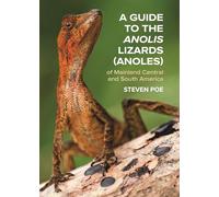 A Guide to the Anolis Lizards (Anoles) of Mainland Central and South America
