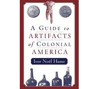 A Guide to the Artifacts of Colonial America