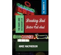 A Guide to the Bars and Restaurants of Breaking Bad and Better Call Saul