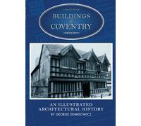 A Guide to the Buildings of Coventry: An Illustrated Architectural History (Buildings of England (Tempus))