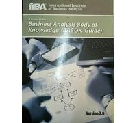 A Guide to the Business Analysis Body of Knowledge(R) (BABOK(R) Guide)