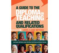 A Guide to the Diploma in Teaching and Related Qualifications : Level 5 and beyond