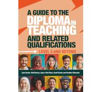 A Guide to the Diploma in Teaching and Related Qualifications : Level 5 and beyond