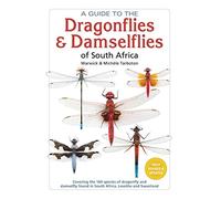 A Guide To The Dragonflies and Damselflies of South Africa: Covering the 164 species of dragonfly and damselfly found in South Africa, Lesotho and Swaziland