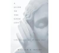 A Guide to the Good Life