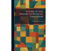 A Guide to the History of Physical Education