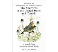 A Guide to the Identification and Natural History of the Sparrows of the United States and Canada