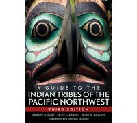 A Guide to the Indian Tribes of the Pacific Northwest: Volume 173 (Civilization of the American Indian)