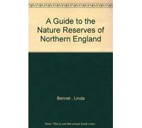 A Guide To The Nature Reserves Of Northern England
