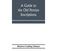 A guide to the Old Persian inscriptions
