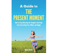 A Guide to The Present Moment