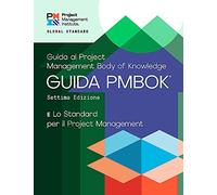 A Guide to the Project Management Body of Knowledge (PMBOK® Guide) - The Standard for Project Management (ITALIAN) (Pmbok(r) Guide): E Guida Alo Project / Management Body of Knowledge