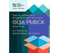 A Guide to the Project Management Body of Knowledge (PMBOK® Guide) - The Standard for Project Management (PORTUGUESE)