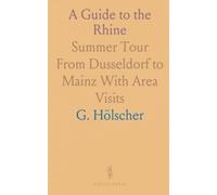 A Guide to the Rhine: Summer Tour From Dusseldorf to Mainz With Area Visits