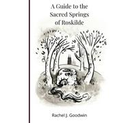 A Guide to the Sacred Springs of Roskilde