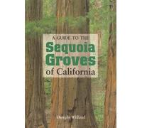 A Guide to the Sequoia Groves of California
