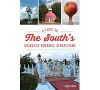 A Guide to the South's Quirkiest Roadside Attractions (History & Guide)