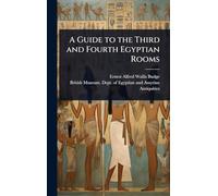 A Guide to the Third and Fourth Egyptian Rooms