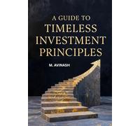 A Guide To Timeless Investment Principles
