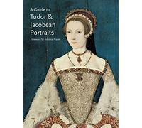 A Guide to Tudor & Jacobean Portraits