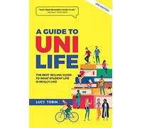 A Guide to Uni Life: The best-selling guide to what student life is really like
