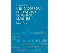 A Guide to Using Corpora for English Language Learners