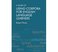 A Guide to Using Corpora for English Language Learners