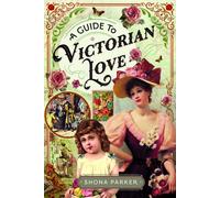 A Guide to Victorian Love