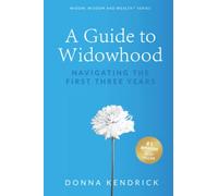 A Guide to Widowhood: Navigating the First Three Years