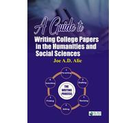 A Guide to Writing College Papers in the Humanities and Social Sciences