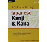 A Guide to Writing Japanese Kanji & Kana Book 1: A Self-Study Workbook for Learning Japanese Characters (Tuttle Language Library)