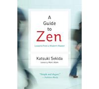 A Guide to ZEN: Lessons from a Modern Master