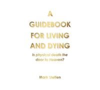 A Guidebook for Living and Dying