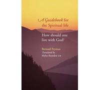 A Guidebook for the Spiritual Life: How Should One Live with God?