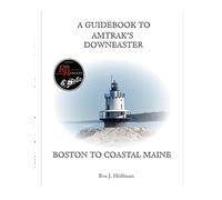 A Guidebook to Amtrak's(r) Downeaster: Boston to Coastal Maine