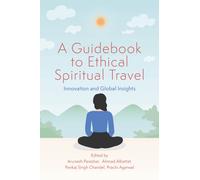 A Guidebook to Ethical Spiritual Travel : Innovation and Global Insights