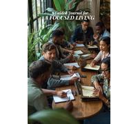 A Guided Journal for A Focused Living: Daily Journal Prompts for Mindfulness and Clarity