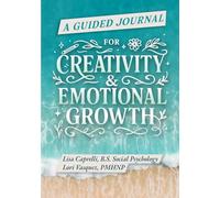 A Guided Journal for Creativity and Emotional Growth: An Invitation to Express, Reflect and Grow (Unicorn Jazz)