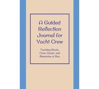 A Guided Reflection Journal for Yacht Crew: Tracking Boats, Crew, Guest, and Memories at Sea