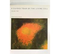 A Guided Tour of the Living Cell: Volume Two