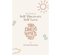 A Guided Workbook for Self-Discovery, Self-Love, and Mindful Living - Daily Prompts, Affirmations, and Self-Care Practices for Personal Growth and Confidence