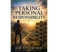 A Guiding life Journal for a Better Life: Taking Personal Responsibility