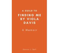 A Guild to Finding Me by Viola Davis: A Memoir